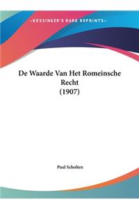 de Waarde Van Het Romeinsche Recht (1907)