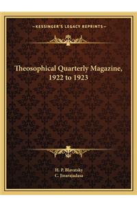 Theosophical Quarterly Magazine, 1922 to 1923