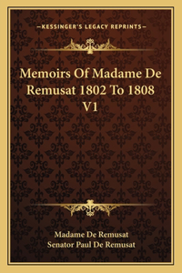 Memoirs Of Madame De Remusat 1802 To 1808 V1
