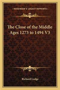Close of the Middle Ages 1273 to 1494 V3