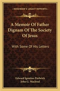 Memoir of Father Dignam of the Society of Jesus