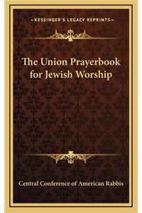 The Union Prayerbook for Jewish Worship