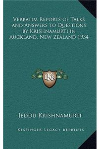 Verbatim Reports of Talks and Answers to Questions by Krishnamurti in Auckland, New Zealand 1934