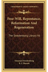 Free-Will, Repentance, Reformation and Regeneration