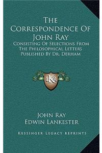 Correspondence Of John Ray