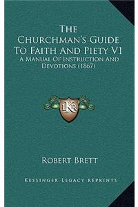 The Churchman's Guide to Faith and Piety V1