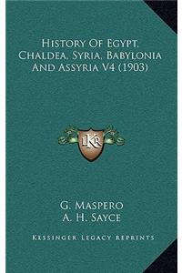 History Of Egypt, Chaldea, Syria, Babylonia And Assyria V4 (1903)