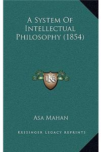 A System of Intellectual Philosophy (1854)