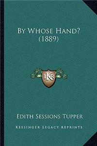 By Whose Hand? (1889)