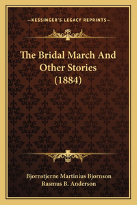 The Bridal March And Other Stories (1884)