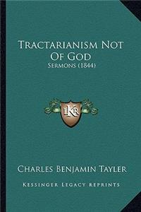 Tractarianism Not Of God