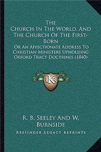 Church In The World, And The Church Of The First-Born