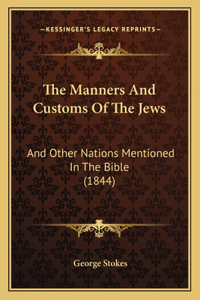 The Manners And Customs Of The Jews