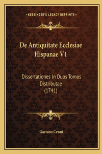 De Antiquitate Ecclesiae Hispanae V1