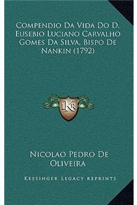 Compendio Da Vida Do D. Eusebio Luciano Carvalho Gomes Da Silva, Bispo de Nankin (1792)