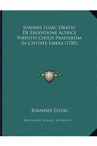 Joannis Luzac Oratio De Eruditione Altrice Virtutis Civilis Praesertim In Civitate Libera (1785)