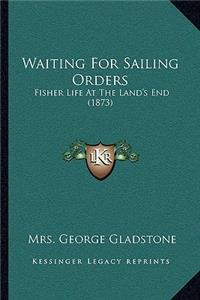 Waiting For Sailing Orders