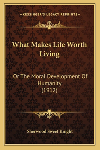 What Makes Life Worth Living