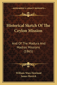 Historical Sketch Of The Ceylon Mission