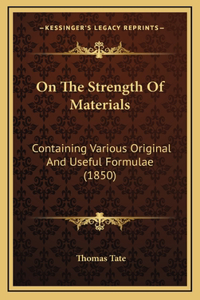 On The Strength Of Materials