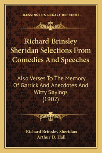 Richard Brinsley Sheridan Selections From Comedies And Speeches