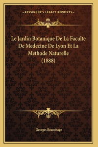 Le Jardin Botanique De La Faculte De Medecine De Lyon Et La Methode Naturelle (1888)