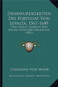 Denkwurdigkeiten Des Fortunat Von Juvalta, 1567-1649