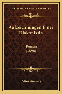 Aufzeichnungen Einer Diakonissin: Roman (1896)