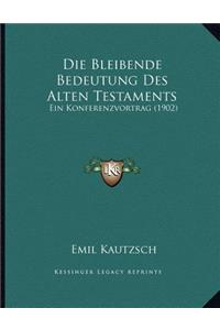 Die Bleibende Bedeutung Des Alten Testaments