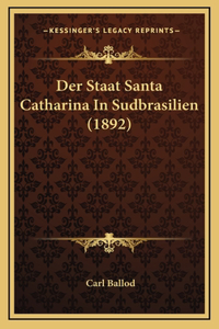 Der Staat Santa Catharina In Sudbrasilien (1892)