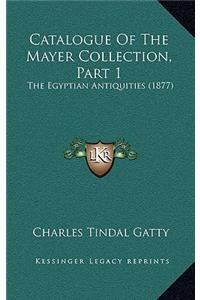 Catalogue Of The Mayer Collection, Part 1