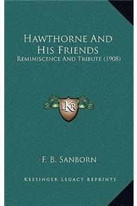 Hawthorne And His Friends
