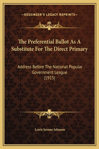 The Preferential Ballot As A Substitute For The Direct Primary