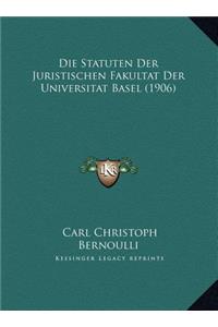 Die Statuten Der Juristischen Fakultat Der Universitat Basel (1906)