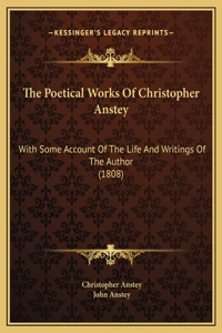 The Poetical Works Of Christopher Anstey