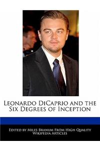Leonardo DiCaprio and the Six Degrees of Inception