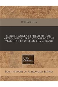 Merlini Anglici Ephemeris, [Or], Astrological Predictions for the Year, 1658 by Willian Lily ... (1658)