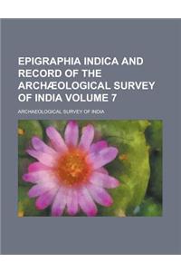 Epigraphia Indica and Record of the Archaeological Survey of India Volume 7