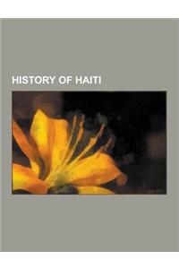 History of Haiti: Haiti, 2004 Haitian Rebellion, United Nations Stabilisation Mission in Haiti, Taino People, Timeline of Haitian Histor