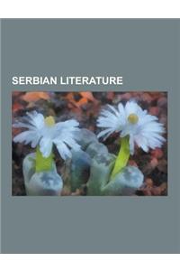 Serbian Literature: Medieval Serbian Texts, Serbian Books, Serbian Children's Books, Serbian Comics, Serbian Dramatists and Playwrights, S