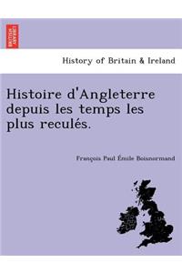 Histoire d'Angleterre depuis les temps les plus reculés.