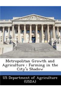 Metropolitan Growth and Agriculture