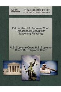Falcon, the U.S. Supreme Court Transcript of Record with Supporting Pleadings
