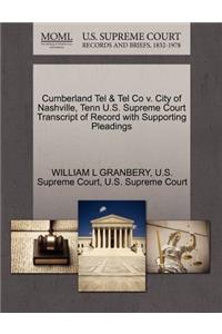 Cumberland Tel & Tel Co V. City of Nashville, Tenn U.S. Supreme Court Transcript of Record with Supporting Pleadings