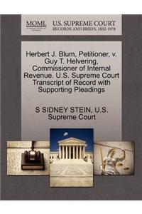 Herbert J. Blum, Petitioner, V. Guy T. Helvering, Commissioner of Internal Revenue. U.S. Supreme Court Transcript of Record with Supporting Pleadings