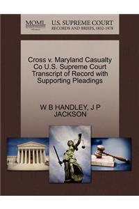 Cross V. Maryland Casualty Co U.S. Supreme Court Transcript of Record with Supporting Pleadings