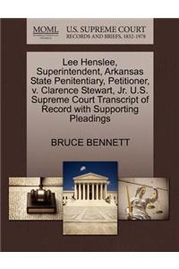 Lee Henslee, Superintendent, Arkansas State Penitentiary, Petitioner, V. Clarence Stewart, Jr. U.S. Supreme Court Transcript of Record with Supporting Pleadings