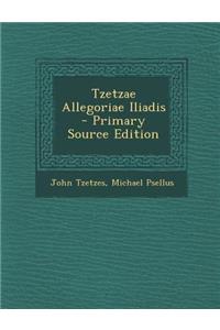 Tzetzae Allegoriae Iliadis