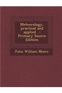 Meteorology, Practical and Applied