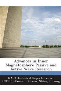 Advances in Inner Magnetosphere Passive and Active Wave Research